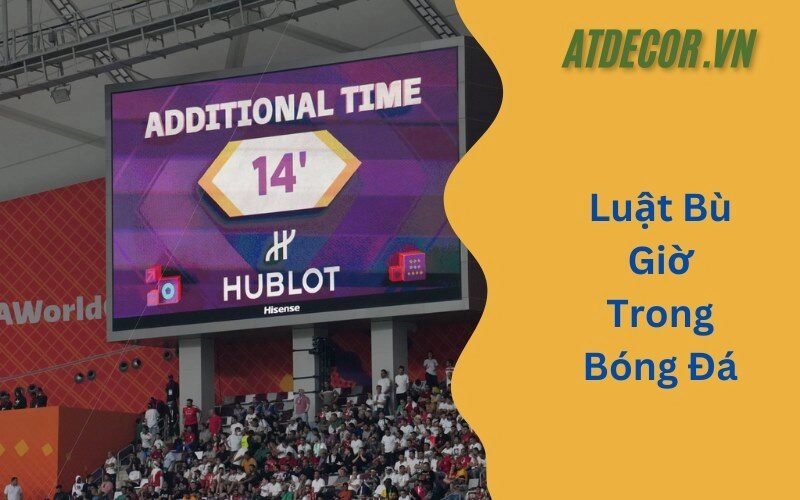 Luật Bù Giờ Trong Bóng Đá